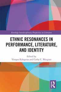 Ethnic Resonances in Performance, Literature, and Identity