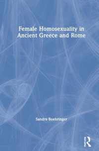 Female Homosexuality in Ancient Greece and Rome