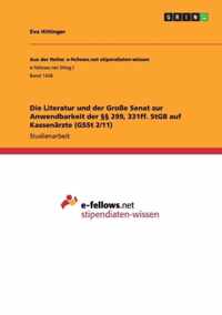 Die Literatur und der Grosse Senat zur Anwendbarkeit der 299, 331ff. StGB auf Kassenarzte (GSSt 2/11)