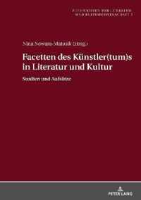 Facetten Des Kuenstler(tum)S in Literatur Und Kultur