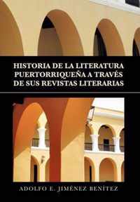 Historia de La Literatura Puertorriquena a Traves de Sus Revistas Literarias