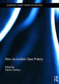 How Journalism Uses History