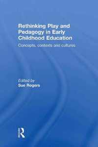 Rethinking Play and Pedagogy in Early Childhood Education