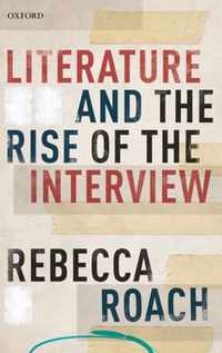 Literature and the Rise of the Interview