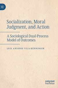 Socialization, Moral Judgment, and Action