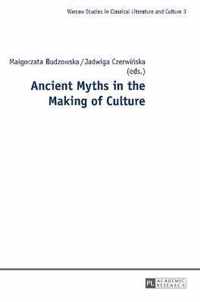 Ancient Myths in the Making of Culture