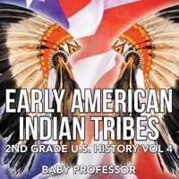 Early American Indian Tribes 2nd Grade U.S. History Vol 4