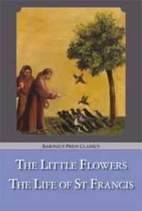 The Little Flowers / the Life of St. Francis