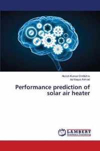 Performance prediction of solar air heater