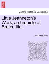 Little Jeanneton's Work; A Chronicle of Breton Life.