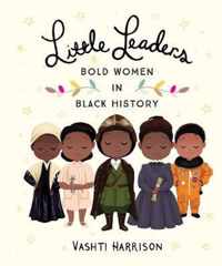 Little Leaders: Bold Women in Black History