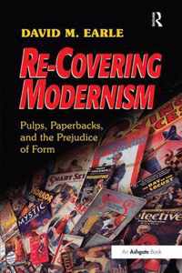 Re-Covering Modernism: Pulps, Paperbacks, and the Prejudice of Form