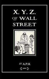 X. Y. Z. of Wall Street