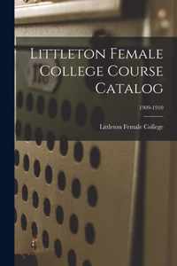 Littleton Female College Course Catalog; 1909-1910