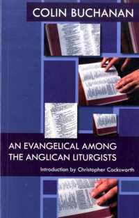 An Evangelical Among the Anglican Liturgists