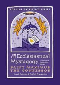 On the Ecclesiastical Mystagogy Popular Patristics