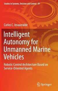 Intelligent Autonomy for Unmanned Marine Vehicles: Robotic Control Architecture Based on Service-Oriented Agents