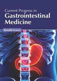 Current Progress in Gastrointestinal Medicine