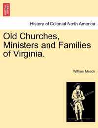 Old Churches, Ministers and Families of Virginia.