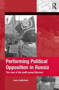 Performing Political Opposition in Russia