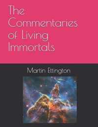 The Commentaries of Living Immortals