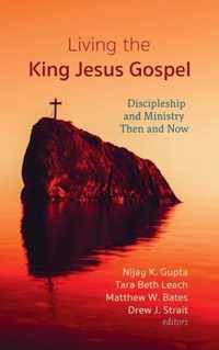 Living the King Jesus Gospel