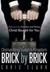 Dismantling Satan's Kingdom Brick by Brick