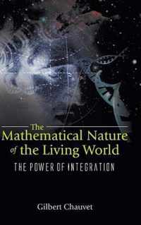 Mathematical Nature Of The Living World, The