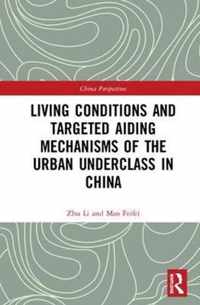 Living Conditions and Targeted Aiding Mechanisms of the Urban Underclass in China