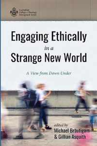 Engaging Ethically in a Strange New World