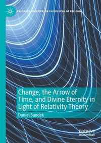 Change the Arrow of Time and Divine Eternity in Light of Relativity Theory