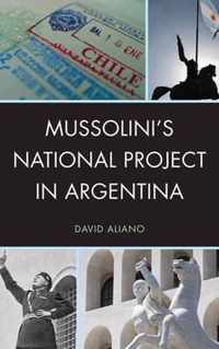 Mussolini's National Project in Argentina