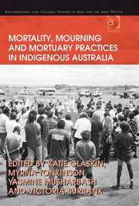 Mortality, Mourning and Mortuary Practices in Indigenous Australia