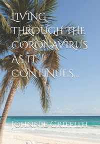 Living Through the Coronavirus as It Continues...