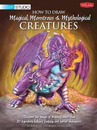 How to Draw Magical, Monstrous & Mythological Creatures