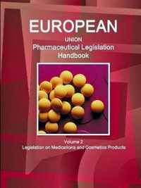 EU Pharmaceutical Legislation Handbook Volume 2 Legislation on Medications and Cosmetics Products