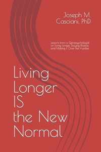 Living Longer IS the New Normal