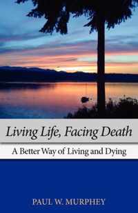 Living Life, Facing Death