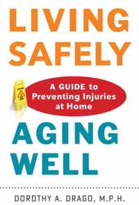 Living Safely, Aging Well - A Guide to Preventing Injuries at Home