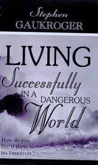 Living Successfully in a Dangerous World