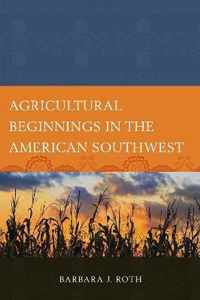 Agricultural Beginnings in the American Southwest