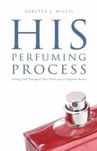 His Perfuming Process