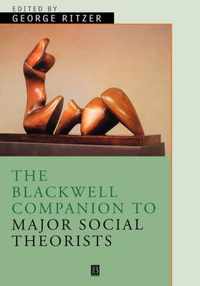 The Blackwell Companion to Major Social Theorists