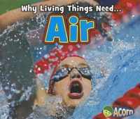 Air (Why Living Things Need)