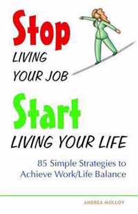 Stop Living Your Job, Start Living Your Life