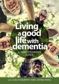 Living a good life with Dementia