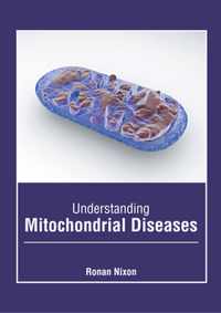 Understanding Mitochondrial Diseases