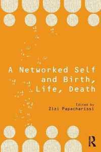 A Networked Self and Birth, Life, Death