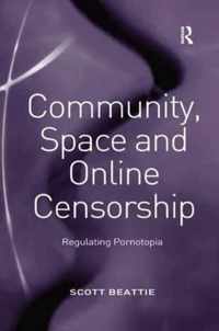 Community, Space and Online Censorship