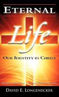 Eternal Life Our Identity in Christ